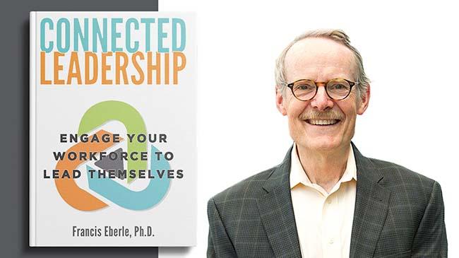 Connected Leadership book and Dr. Francis Eberle
