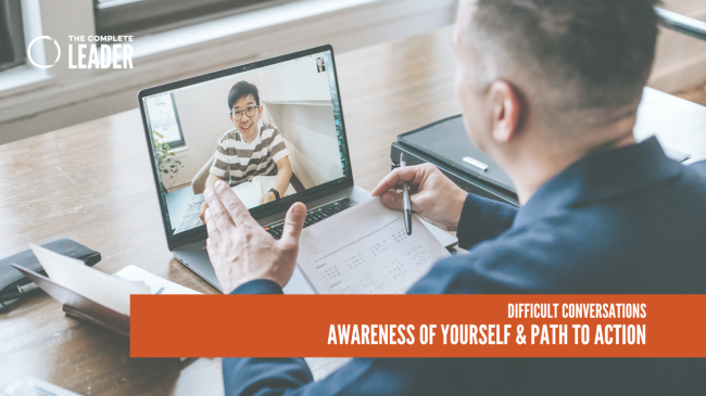 Difficult Conversations: Awareness of Yourself and Path to Action